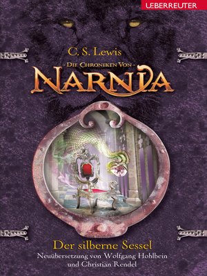 cover image of Die Chroniken von Narnia--Der silberne Sessel (Bd. 6)